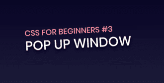 CSS for Beginners #3 : CSS Pop Up Window