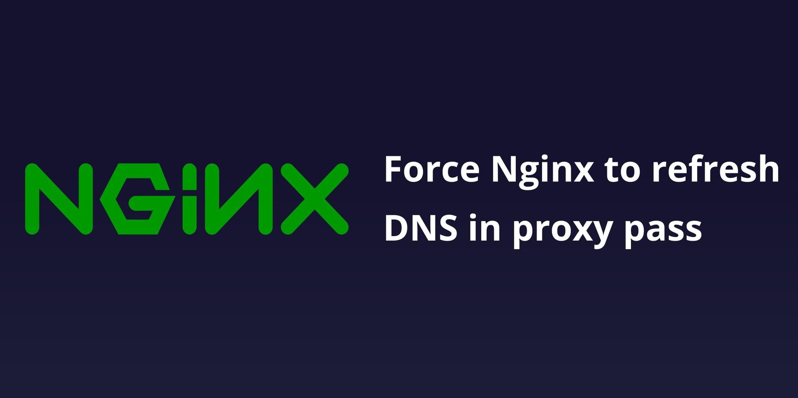 Force nginx to refresh DNS in proxy pass