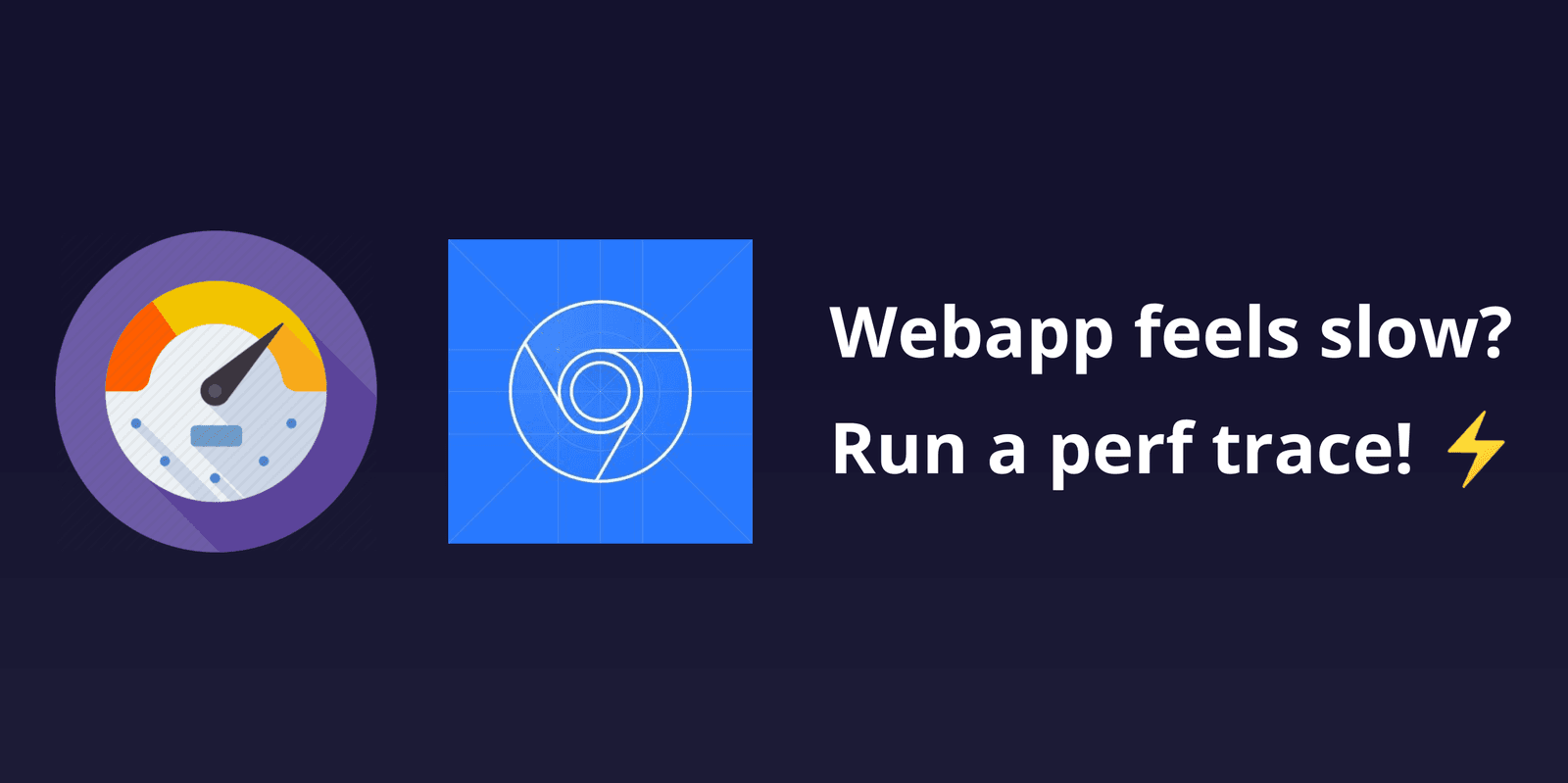 Webapp feels slow? Run a perf trace!